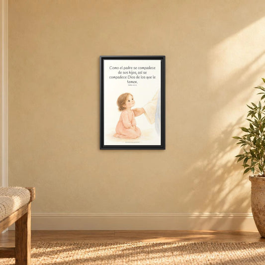 Como el padre se compadece de sus hijos — Lienzo Cristiano Enmarcado | Salmo 103:13 — 12×18 pulgadas, marco negro, vista frontal ambiental, escala física calibrada
