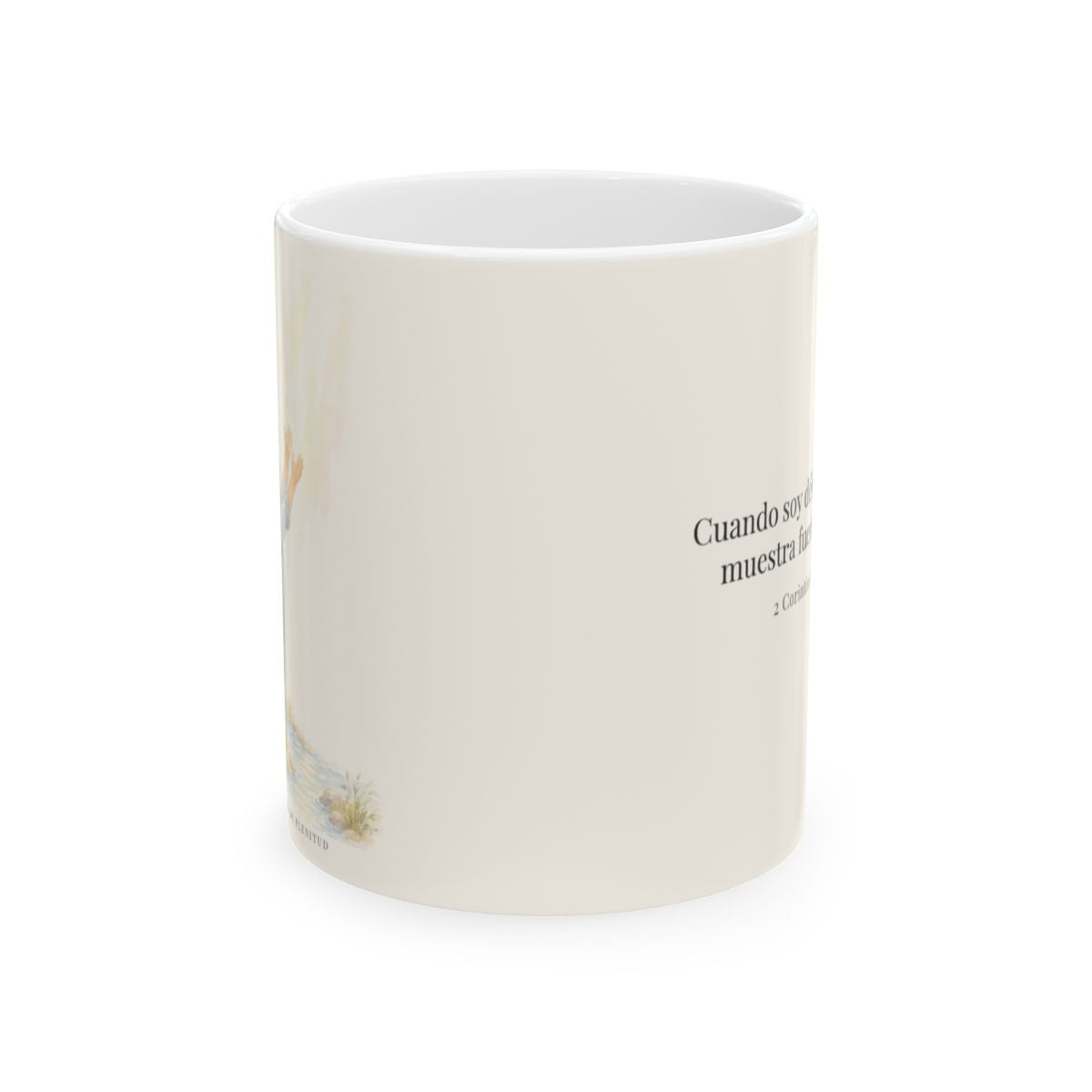 En mi debilidad Dios se muestra fuerte | Taza devocional de fe | 2 Corintios 12:9 — 11 oz · Vista frontal