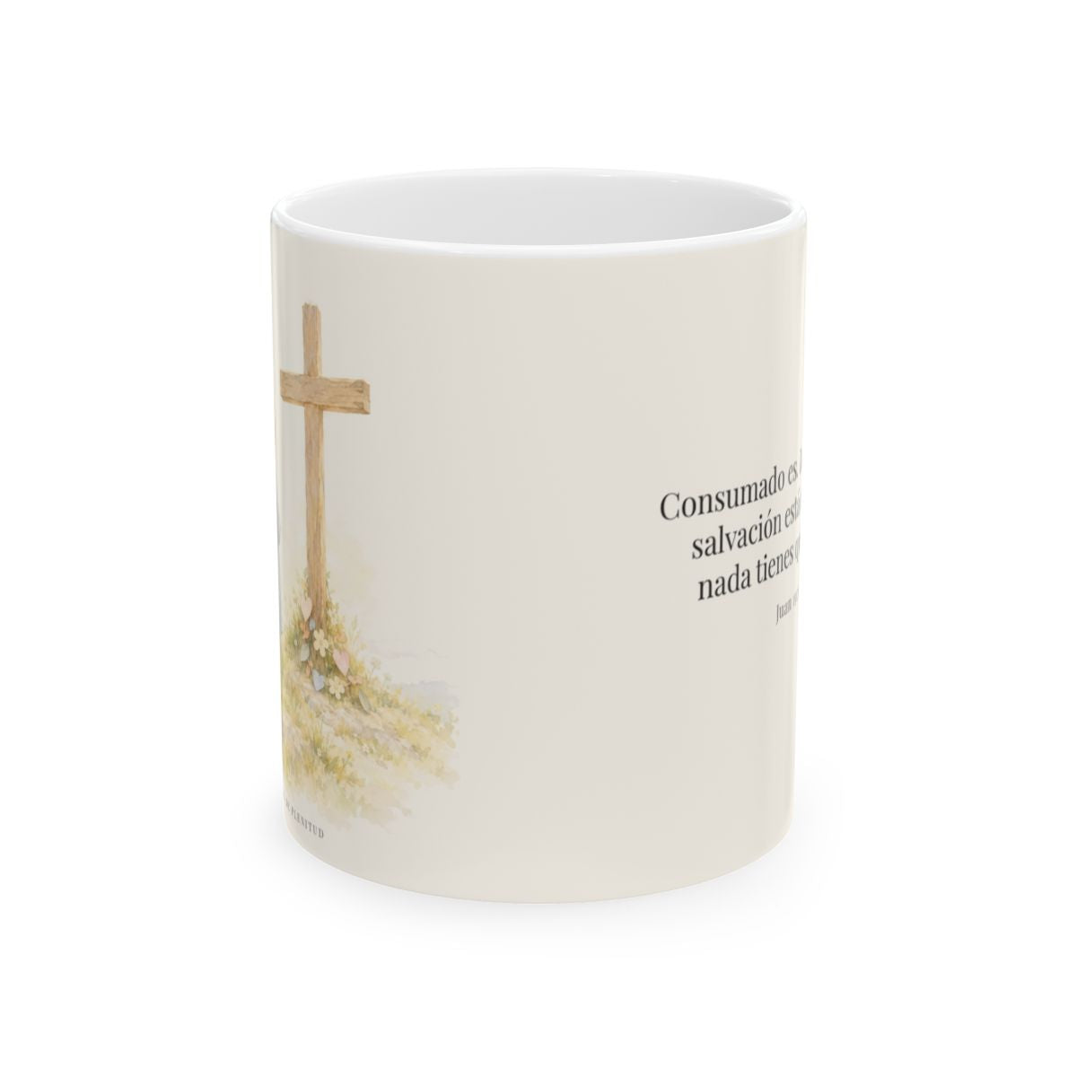 Consumado es: ya nada falta en la obra de Cristo | Taza bíblica para café | Juan 19:30 — 11 oz · Vista frontal