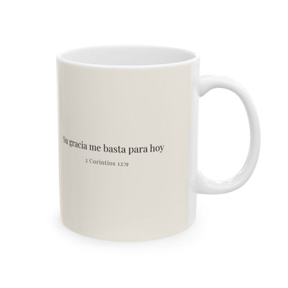 Su gracia me basta para hoy | Taza devocional de fe | 2 Corintios 12:9 — 11 oz · Cara bíblica