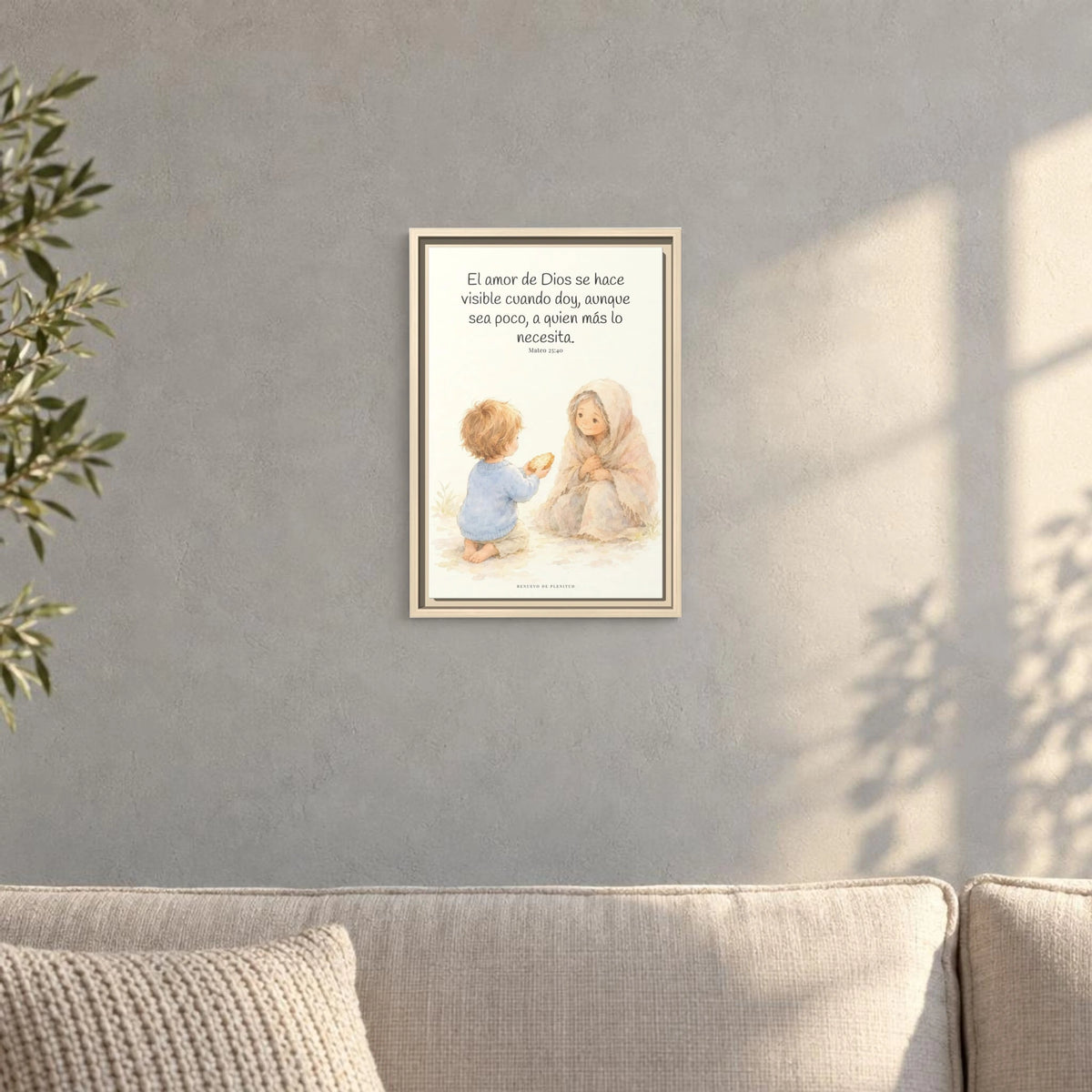El amor de Dios se da en cosas pequeñas — Lienzo Cristiano Enmarcado | Mateo 25:40 — 12×18 pulgadas, marco natural, vista frontal ambiental, escala física calibrada