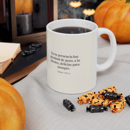 En la presencia de Jehová hay plenitud de gozo | Taza devocional de fe | Salmo 118:24 — 15 oz · Contexto 3