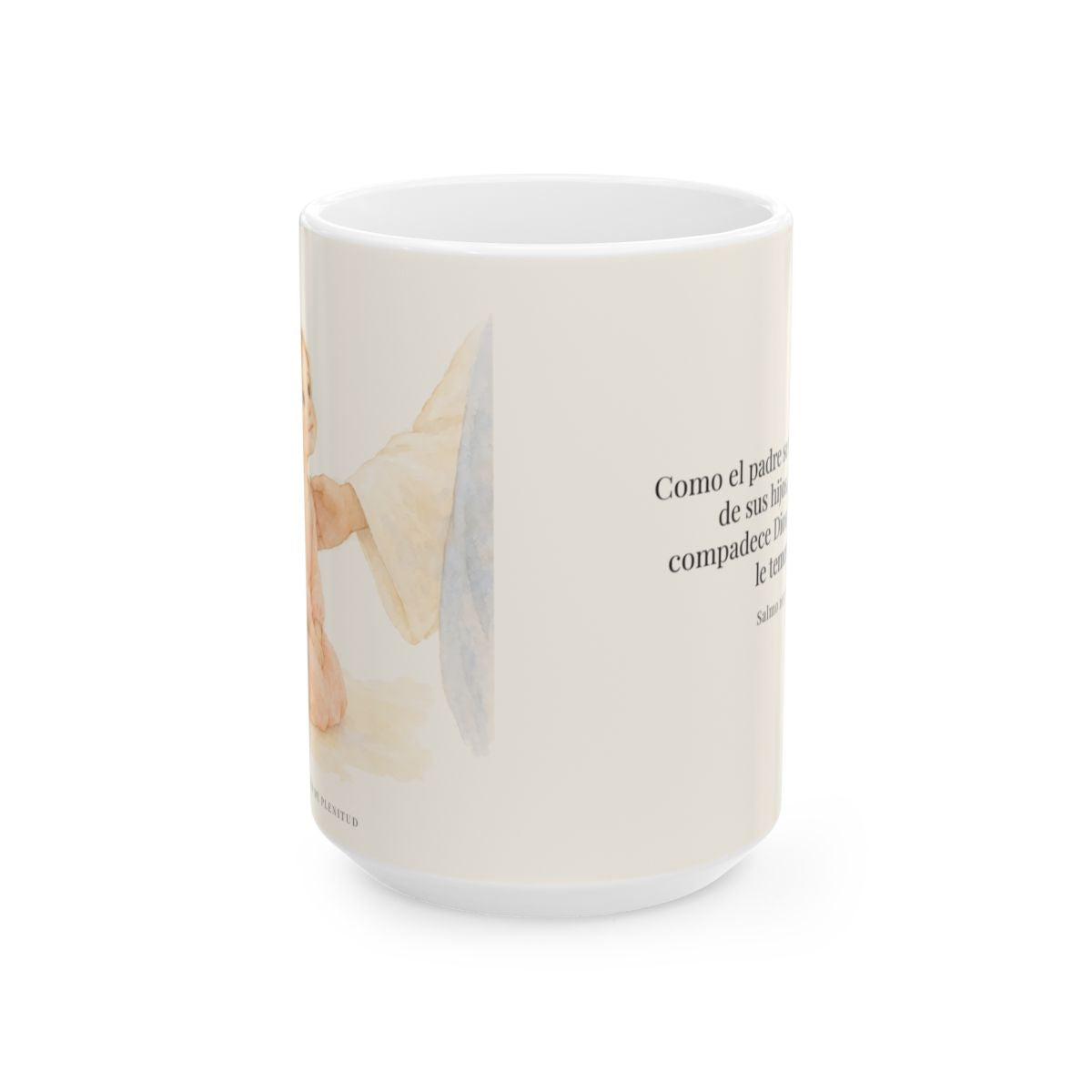Como el padre se compadece de sus hijos | Taza de fe para cada mañana | Salmo 103:13 — 15 oz · Vista frontal