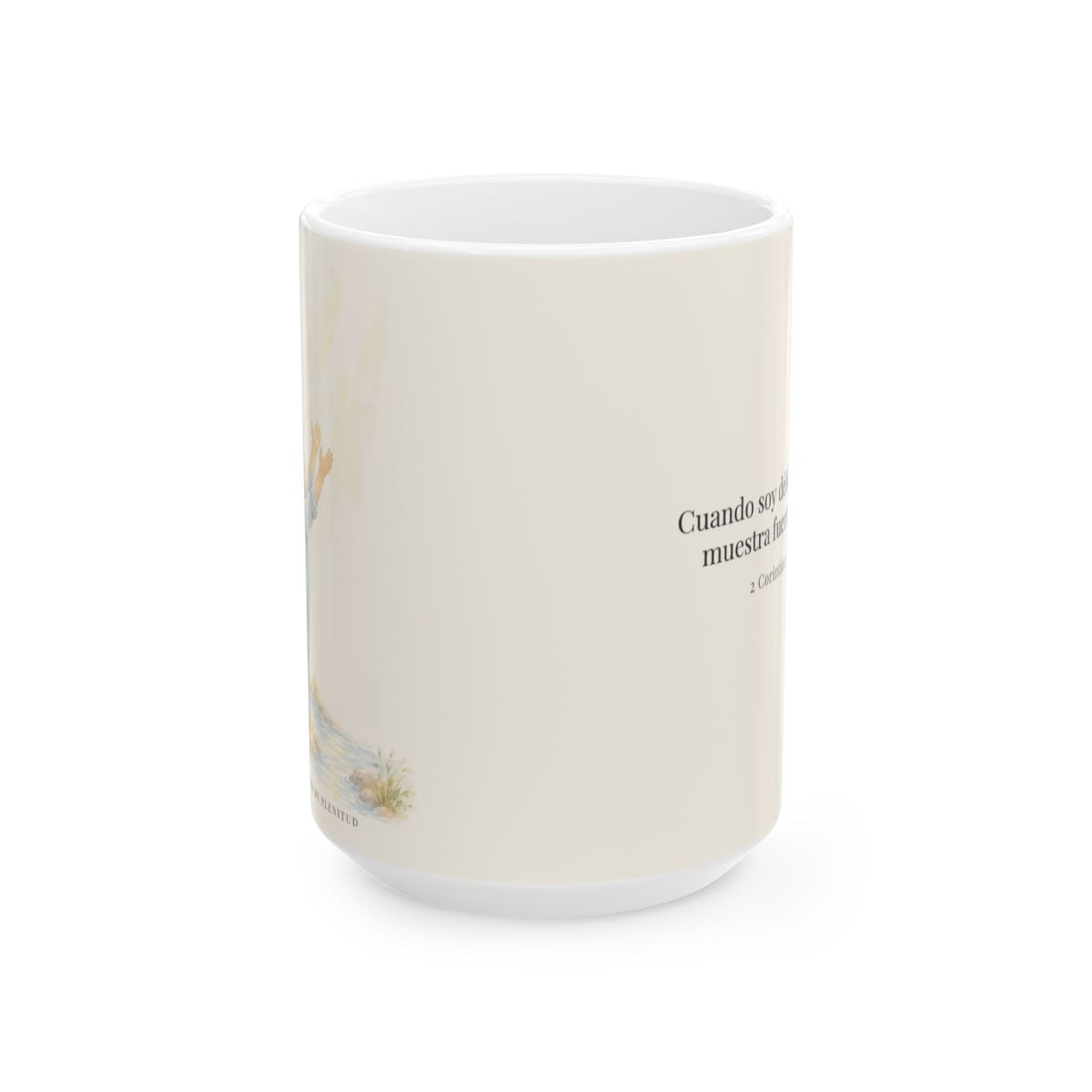 En mi debilidad Dios se muestra fuerte | Taza devocional de fe | 2 Corintios 12:9 — 15 oz · Vista frontal