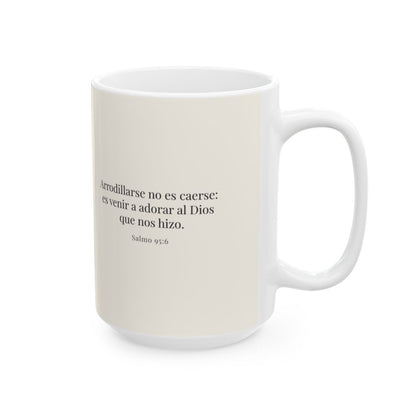 Venid, adoremos y postrémonos | Taza de inspiración bíblica | Salmo 95:6 — 15 oz · Cara bíblica