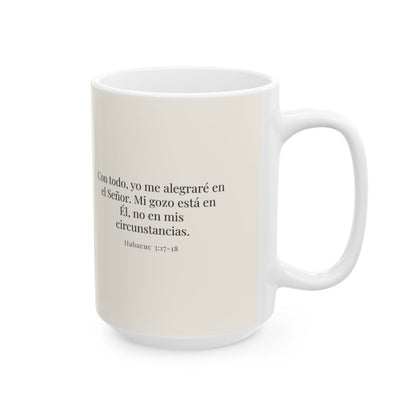 Con todo, yo me alegraré en Jehová | Taza devocional de fe | Habacuc 3:17-18 — 15 oz · Cara bíblica