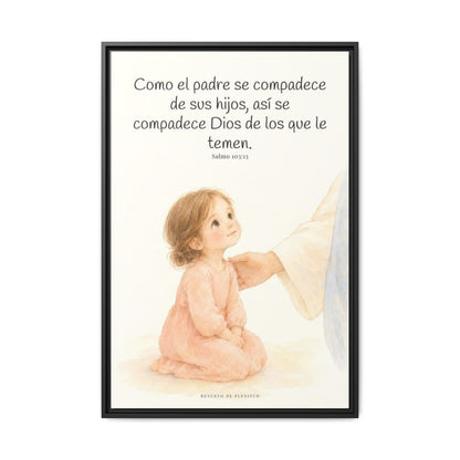 Como el padre se compadece de sus hijos — Lienzo Cristiano Enmarcado | Salmo 103:13 — 24×36 pulgadas, marco negro, vista frontal