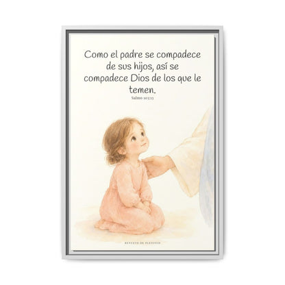 Como el padre se compadece de sus hijos — Lienzo Cristiano Enmarcado | Salmo 103:13 — 16×24 pulgadas, marco blanco, vista frontal