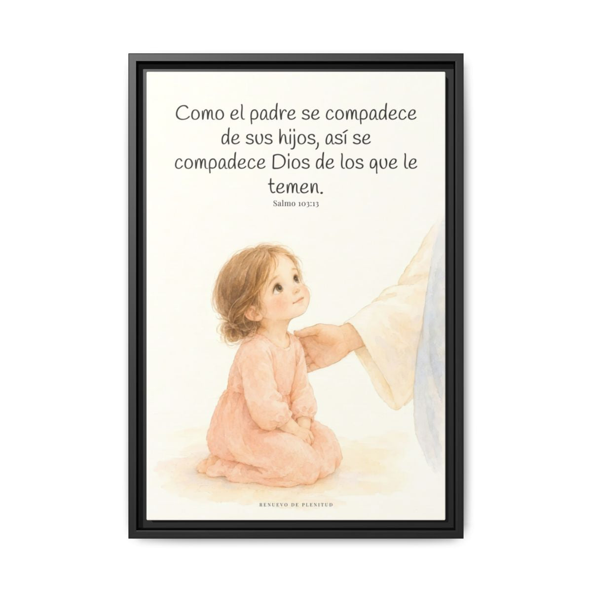 Como el padre se compadece de sus hijos — Lienzo Cristiano Enmarcado | Salmo 103:13 — 16×24 pulgadas, marco negro, vista frontal
