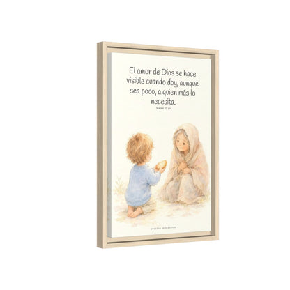 El amor de Dios se da en cosas pequeñas — Lienzo Cristiano Enmarcado | Mateo 25:40 — 12×18 pulgadas, marco natural, vista lateral del marco flotante