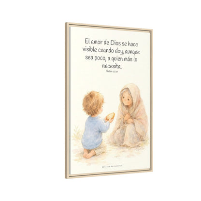 El amor de Dios se da en cosas pequeñas — Lienzo Cristiano Enmarcado | Mateo 25:40 — 24×36 pulgadas, marco natural, vista lateral del marco flotante