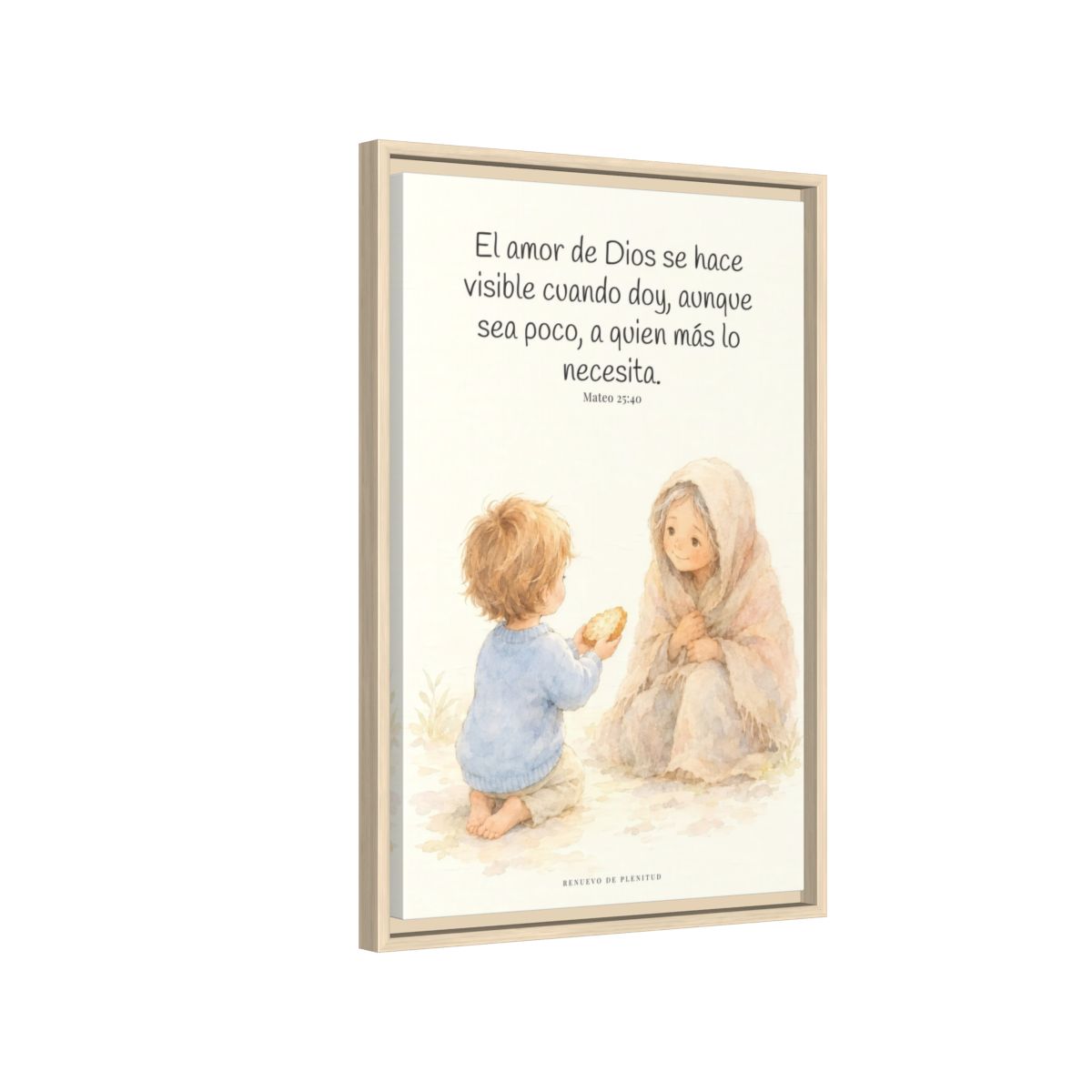 El amor de Dios se da en cosas pequeñas — Lienzo Cristiano Enmarcado | Mateo 25:40 — 16×24 pulgadas, marco natural, vista lateral del marco flotante