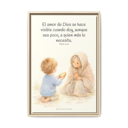 El amor de Dios se da en cosas pequeñas — Lienzo Cristiano Enmarcado | Mateo 25:40 — 16×24 pulgadas, marco natural, vista frontal
