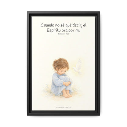 El Espíritu ora por mí cuando no tengo palabras — Lienzo Cristiano Enmarcado | Romanos 8:26 — 12×18 pulgadas, marco negro, vista frontal