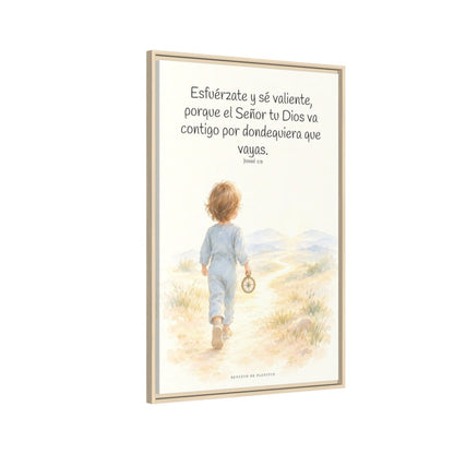 Esfuérzate y sé valiente, porque Jehová va contigo — Lienzo Cristiano Enmarcado | Josué 1:9 — 24×36 pulgadas, marco natural, vista lateral del marco flotante