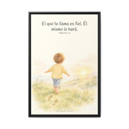 Fiel es el que os llama, el cual también lo hará — Lienzo Cristiano Enmarcado | Filipenses 1:6 — 24×36 pulgadas, marco negro, vista frontal