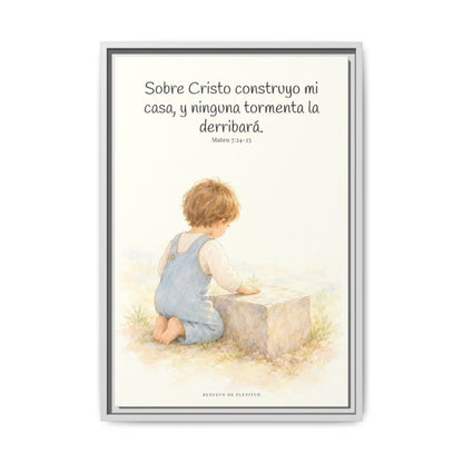 Sobre Cristo construyo mi casa — Lienzo Cristiano Enmarcado | Mateo 7:24-25 — 16×24 pulgadas, marco blanco, vista frontal